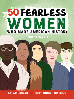 cover image of 50 Fearless Women Who Made American History